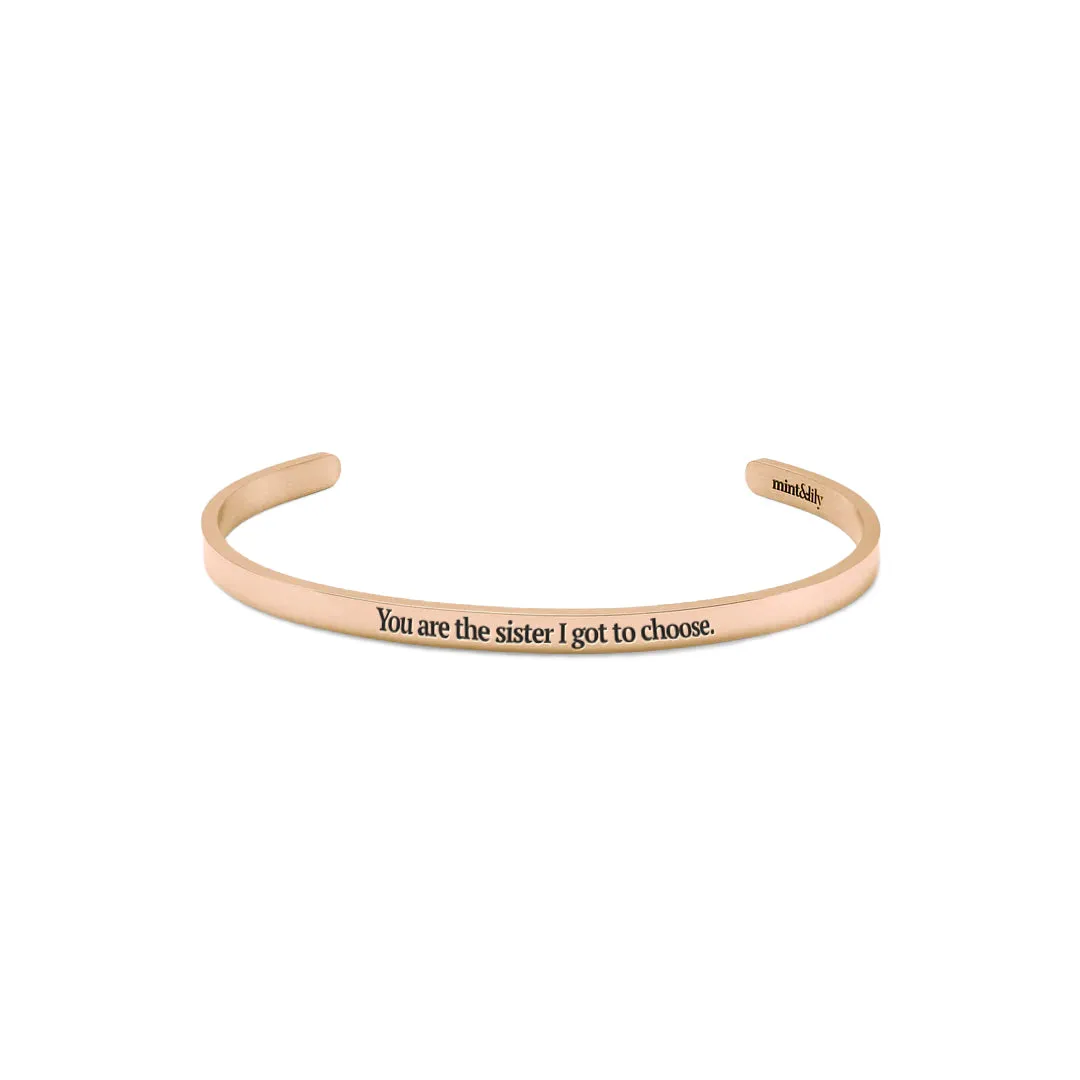 You Are The Sister I Got To Choose Thin Cuff Bracelet