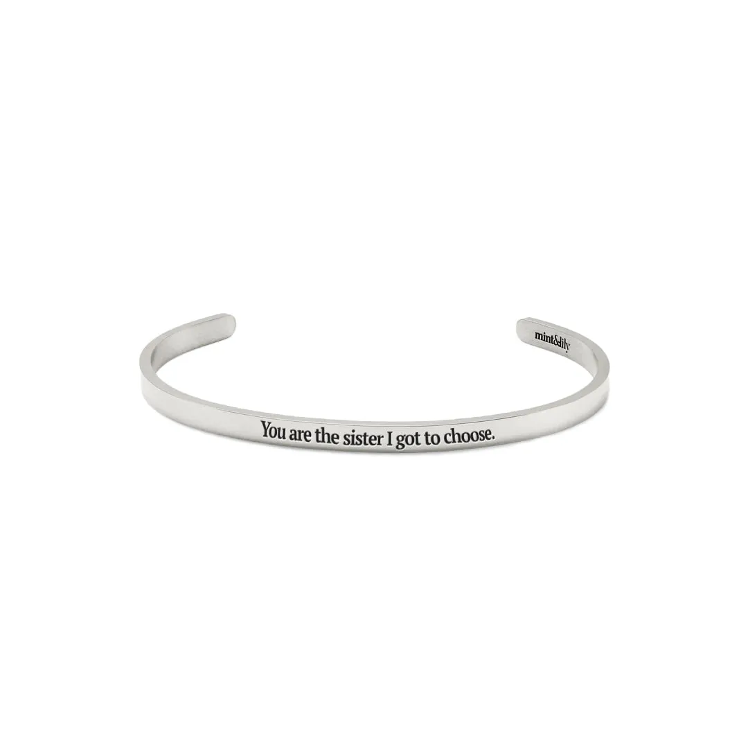 You Are The Sister I Got To Choose Thin Cuff Bracelet