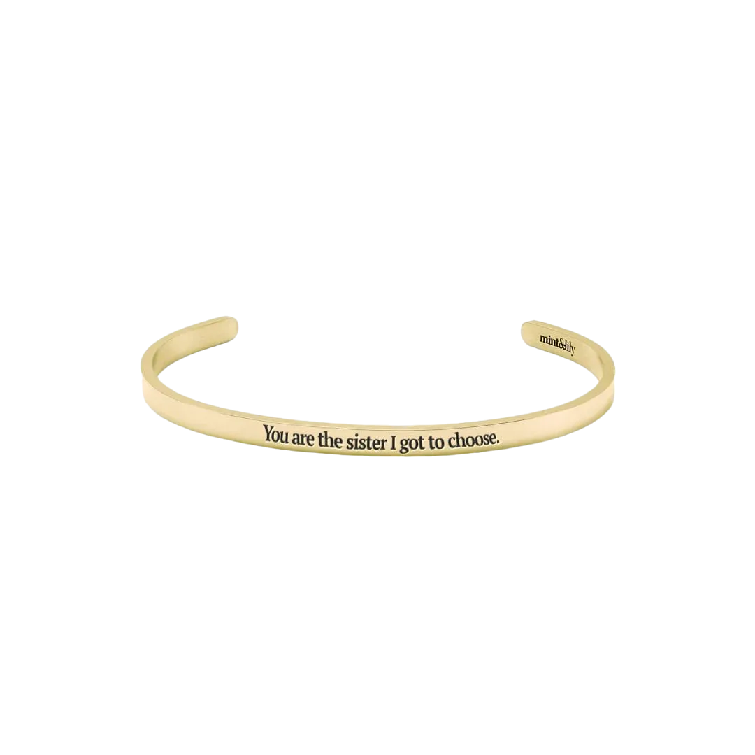 You Are The Sister I Got To Choose Thin Cuff Bracelet