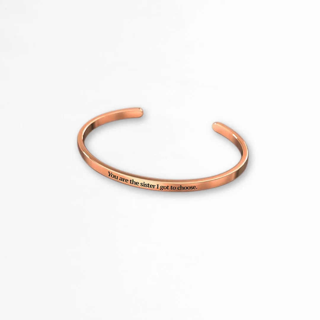 You Are The Sister I Got To Choose Thin Cuff Bracelet